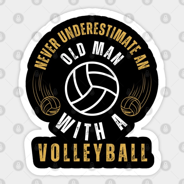 Never Underestimate An Old Man With A Volleyball Sticker by click2print